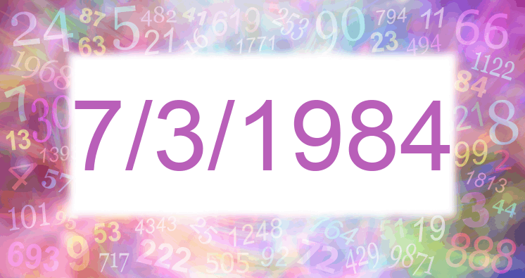 Numerology of date 7/3/1984