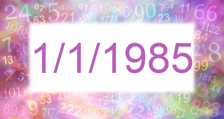Numerology of date 1/1/1985