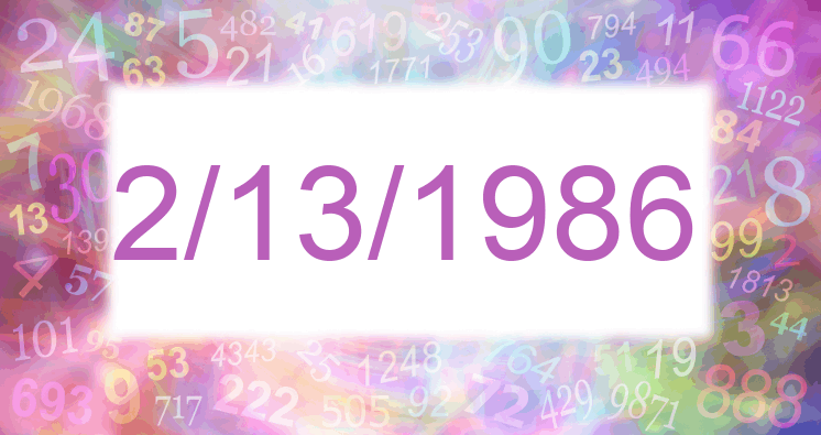 Numerology of date 2/13/1986