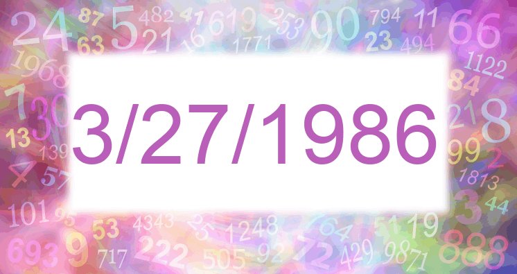 Numerology of date 3/27/1986
