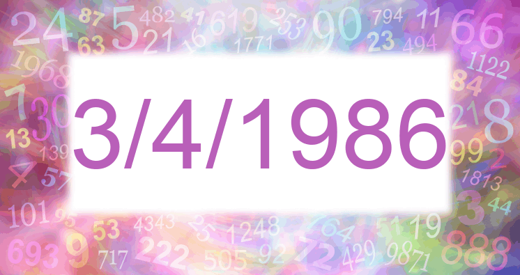 Numerology of date 3/4/1986