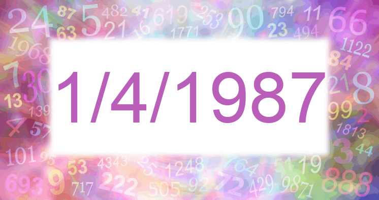 Numerology of date 1/4/1987