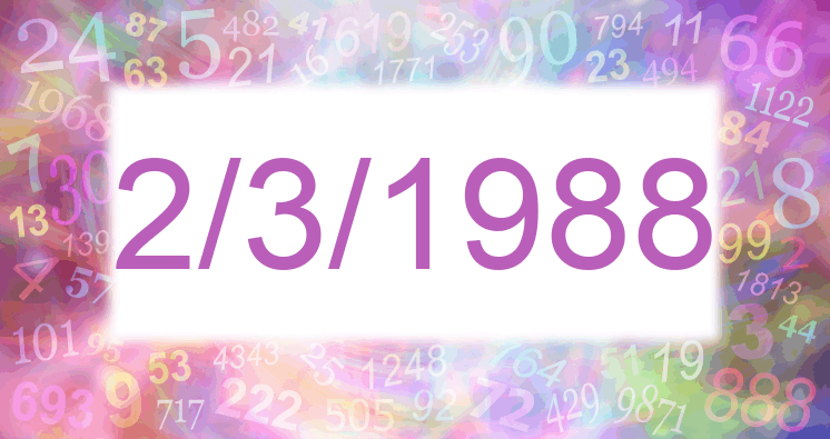 Numerology of date 2/3/1988