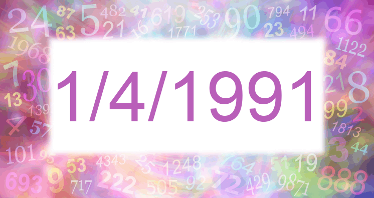 Numerology of date 1/4/1991