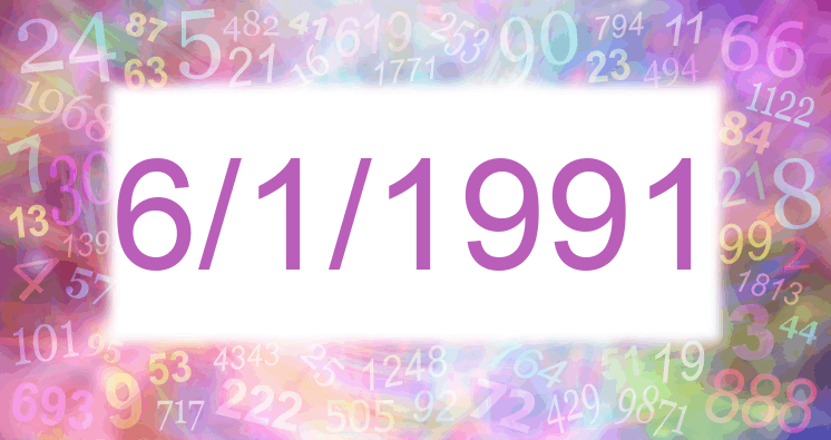 Numerology of date 6/1/1991