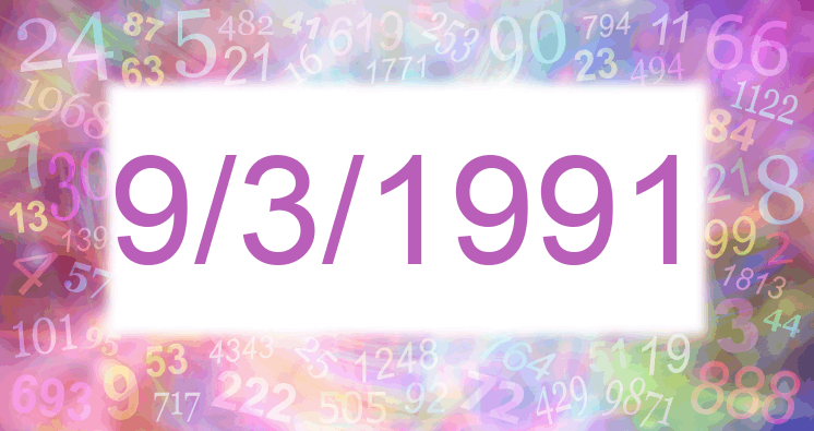 Numerology of date 9/3/1991