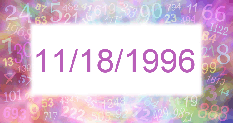Numerology of date 11/18/1996