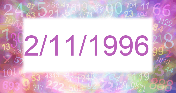 Numerology of date 2/11/1996