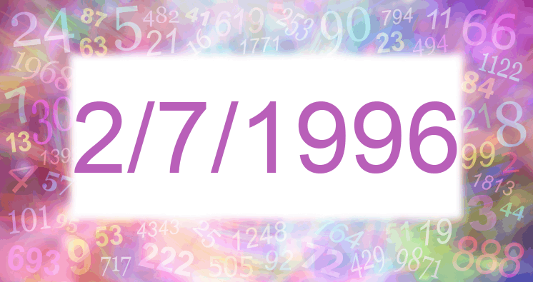 Numerology of date 2/7/1996