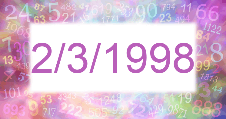 Numerology of date 2/3/1998