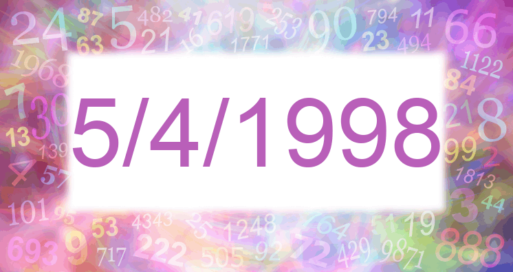 Numerology of date 5/4/1998