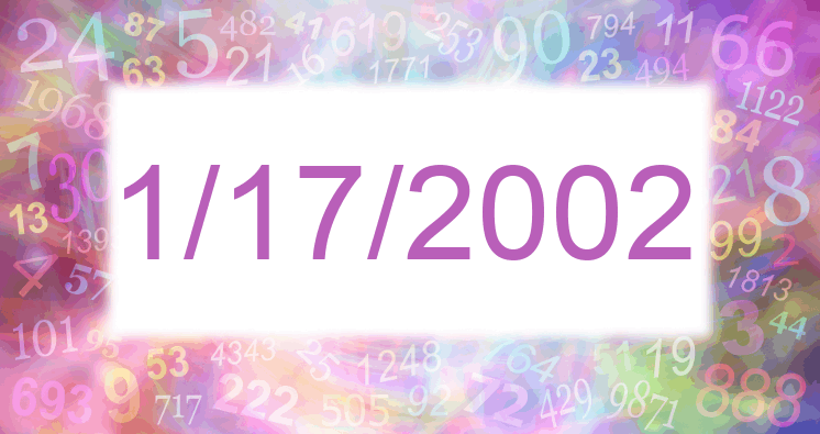 Numerology of days 1/17/2002 and 11/7/2002