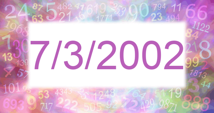 Numerology of date 7/3/2002