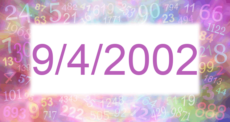 Numerology of date 9/4/2002