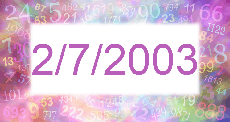 Numerology of date 2/7/2003