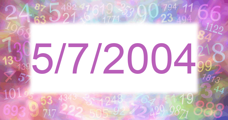 Numerology of date 5/7/2004