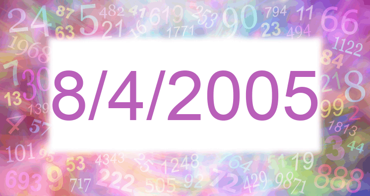 Numerology of date 8/4/2005