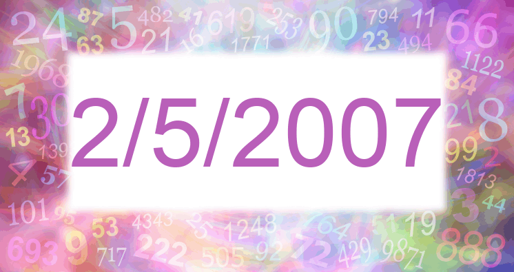 Numerology of date 2/5/2007