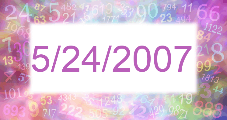 Numerology of date 5/24/2007