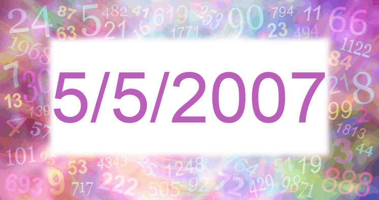 Numerology of date 5/5/2007