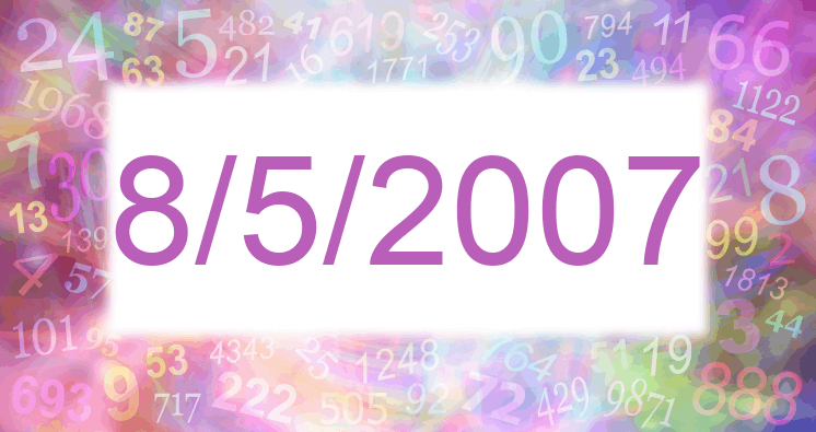 Numerology of date 8/5/2007
