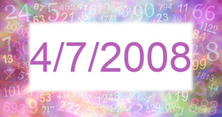 Numerology of date 4/7/2008