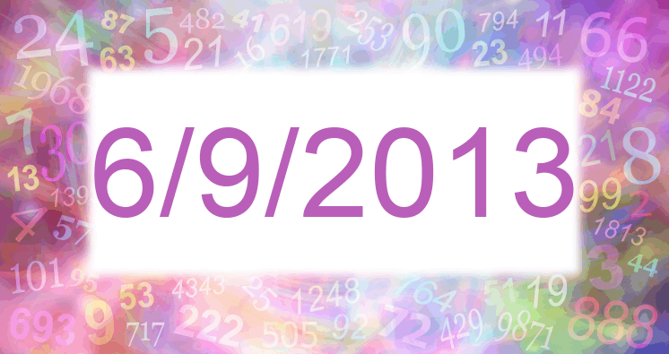 Numerology of date 6/9/2013