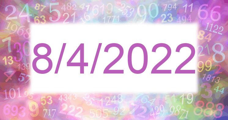 Numerology of date 8/4/2022