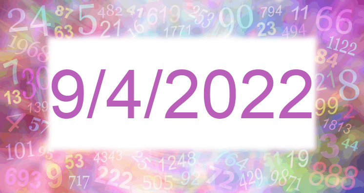 Numerology of date 9/4/2022