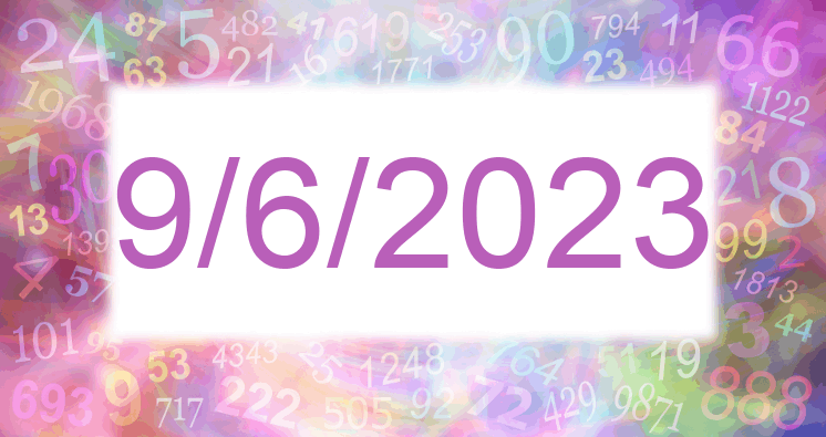 Numerology of date 9/6/2023