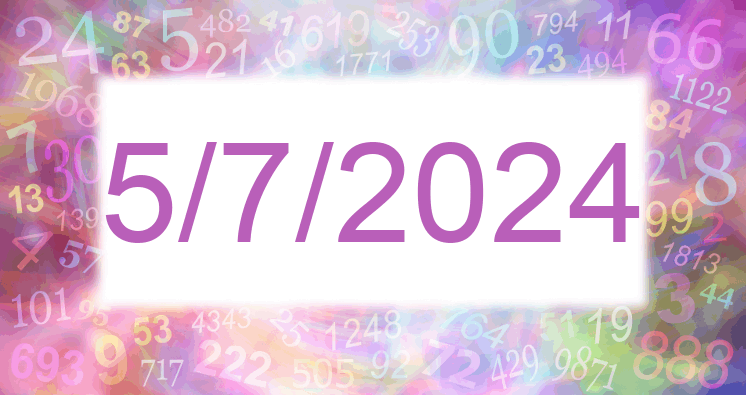 Numerology of date 5/7/2024
