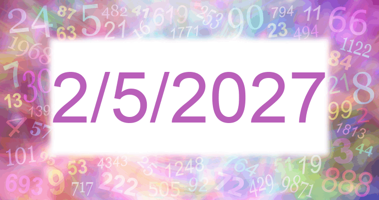 Numerology of date 2/5/2027