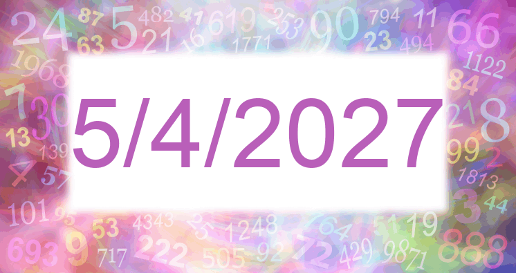 Numerology of date 5/4/2027