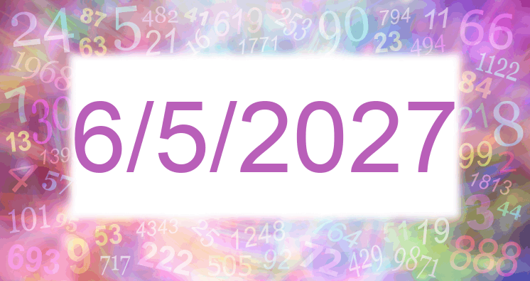 Numerology of date 6/5/2027