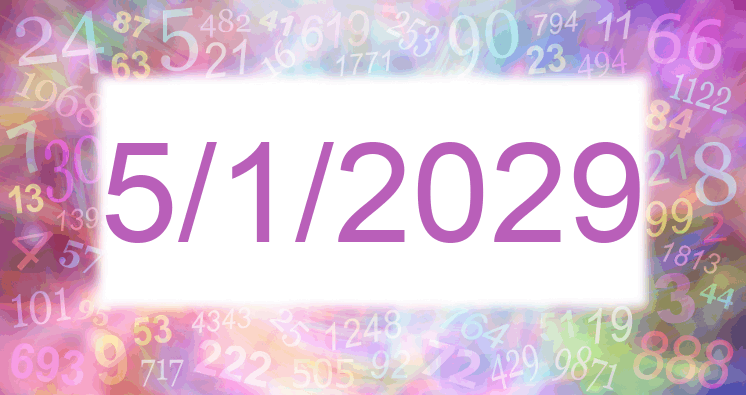 Numerology of date 5/1/2029