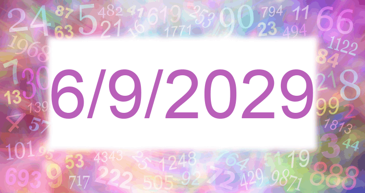 Numerology of date 6/9/2029