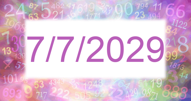Numerology of date 7/7/2029