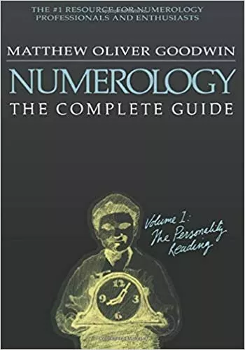 Numerology: The Complete Guide Volume 1: The Personality Reading by Matthew Oliver Goodwin